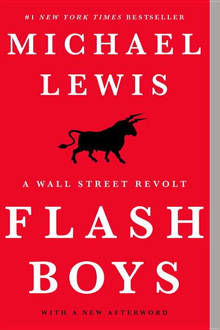 Item #280031 Flash Boys: A Wall Street Revolt. Michael Lewis