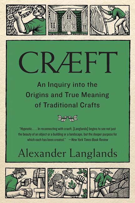 Item #261848 Cræft: An Inquiry Into the Origins and True Meaning of Traditional Crafts....