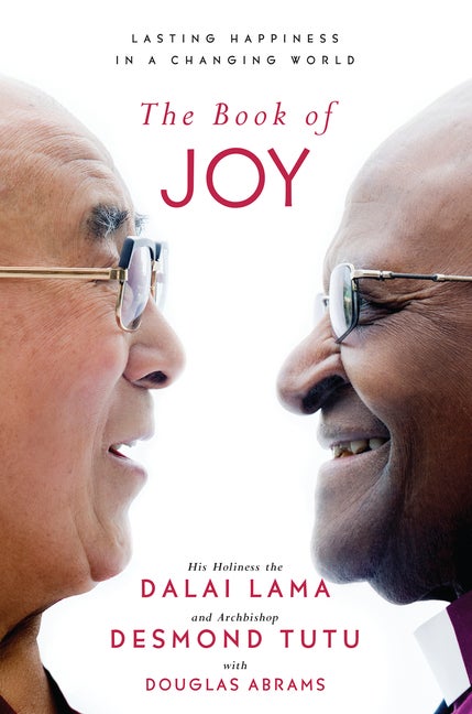 Item #274931 The Book of Joy: Lasting Happiness in a Changing World. Dalai Lama, Desmond Tutu,...