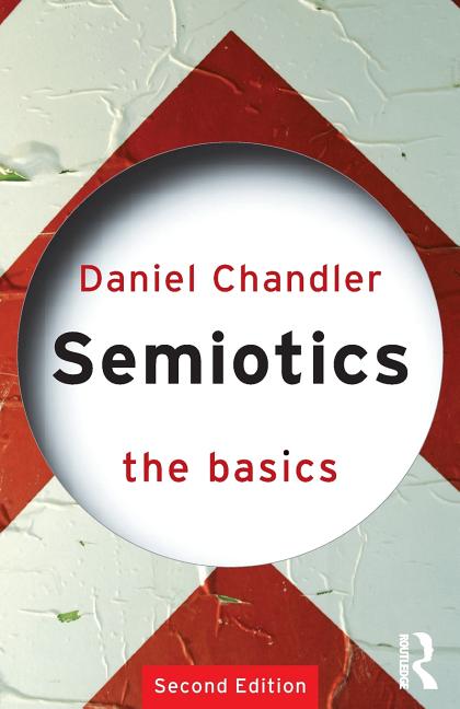 Item #278185 Semiotics: The Basics. Daniel Chandler