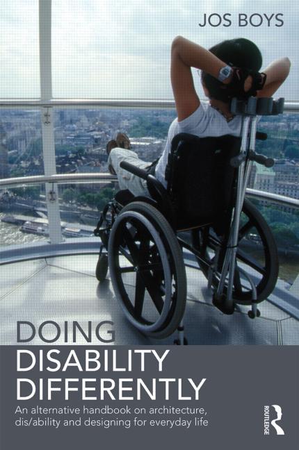 Item #278034 Doing Disability Differently: An alternative handbook on architecture, dis/ability...