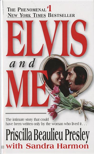Item #227461 Elvis and Me: The True Story of the Love Between Priscilla Presley and the King of Rock N' Roll. Priscilla Beaulieu Presley.