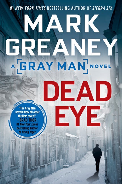 Item #280038 Dead Eye (Gray Man). Mark Greaney