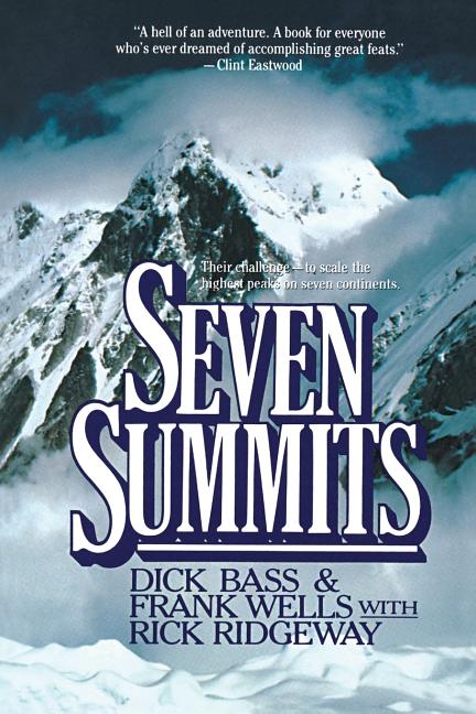 Item #234817 Seven Summits. Dick Bass, Frank Wells, Rick Ridgeway.