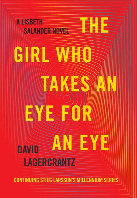 Item #265768 The Girl Who Takes an Eye for an Eye: A Lisbeth Salander novel, continuing Stieg...