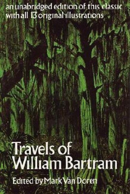 Item #228913 Travels of William Bartram. William Bartram