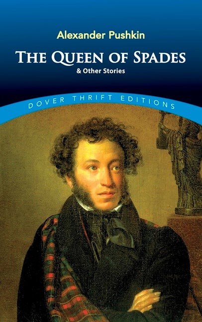 Item #226422 The Queen of Spades and Other Stories (Dover Thrift Editions). Alexander Pushkin