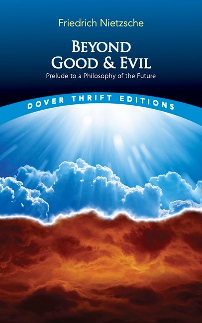 Item #227842 Beyond Good and Evil: Prelude to a Philosophy of the Future (Dover Thrift Editions)....