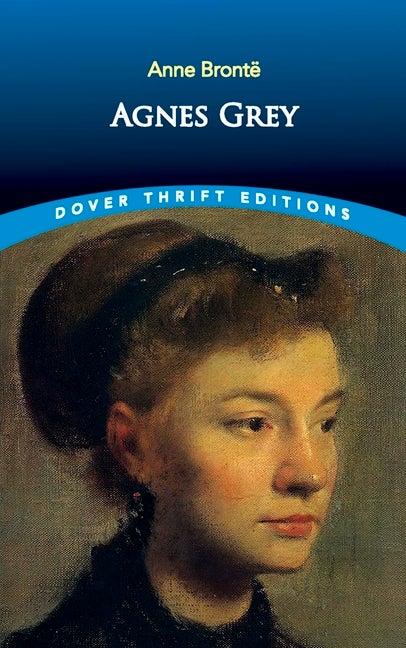 Item #248421 Agnes Grey (Dover Thrift Editions). Anne Bronte