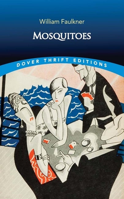 Item #262239 Mosquitoes (Dover Thrift Editions: Classic Novels). William Faulkner