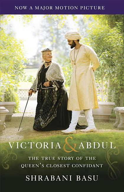 Item #237540 Victoria & Abdul: The True Story of the Queen's Closest Confidant. Shrabani Basu