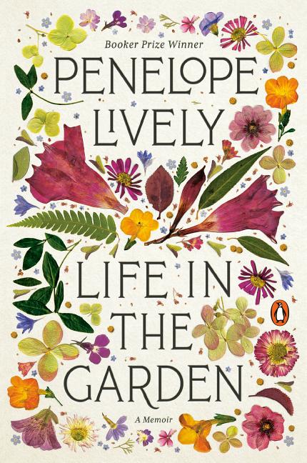 Item #278788 Life in the Garden. Penelope Lively