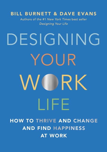 Item #276683 Designing Your Work Life: How to Thrive and Change and Find Happiness at Work. Bill...