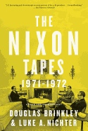Item #284895 The Nixon Tapes: 1971-1972. Douglas Brinkley, Luke Nichter