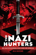 Item #285051 The Nazi Hunters: How a Team of Spies and Survivors Captured the World's Most...