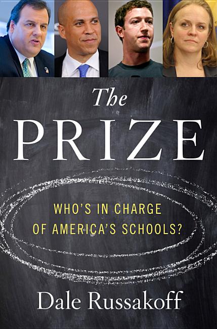 Item #209576 The Prize: Who's in Charge of America's Schools? Dale Russakoff