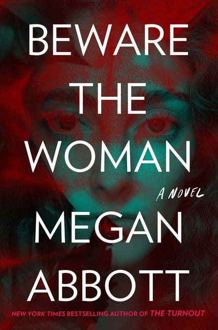Item #275000 Beware the Woman. Megan Abbott.