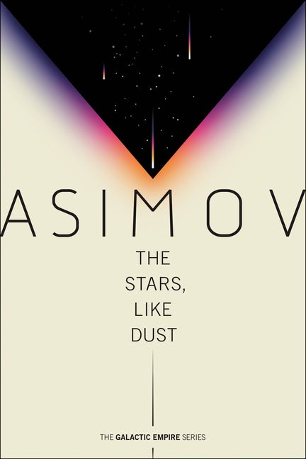 Item #280229 The Stars, Like Dust (Galactic Empire). Isaac Asimov