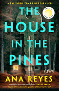 Item #282973 The House in the Pines: Reese's Book Club (A Novel). Ana Reyes