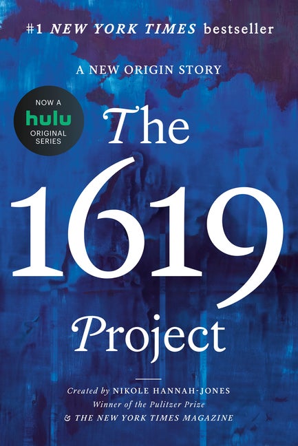 Item #252532 The 1619 Project: A New Origin Story. Nikole Hannah-Jones, The New York Times Company
