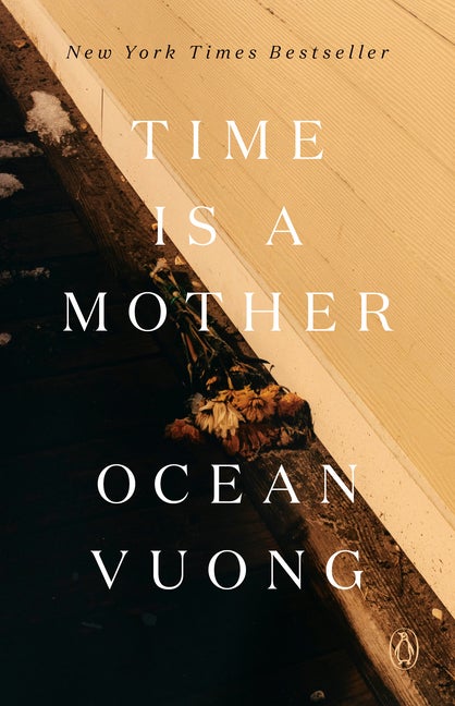 Item #286484 Time Is a Mother. Ocean Vuong