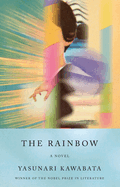 Item #281888 The Rainbow: A Novel (Vintage International). Yasunari Kawabata