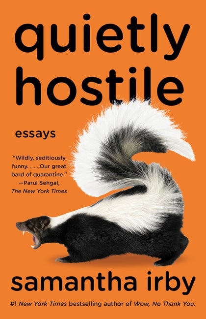 Item #286540 Quietly Hostile: Essays. Samantha Irby