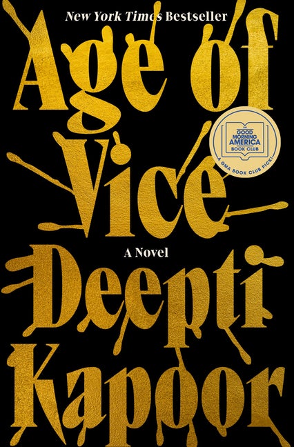 Item #270668 Age of Vice: A Novel. Deepti Kapoor