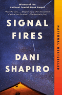 Item #281318 Signal Fires: A novel. Dani Shapiro