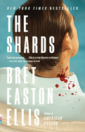 Item #281317 The Shards: A novel. Bret Easton Ellis