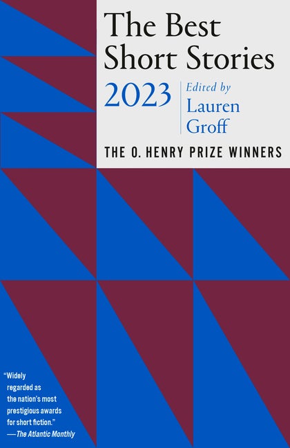 Item #279470 The Best Short Stories 2023: The O. Henry Prize Winners (The O. Henry Prize...