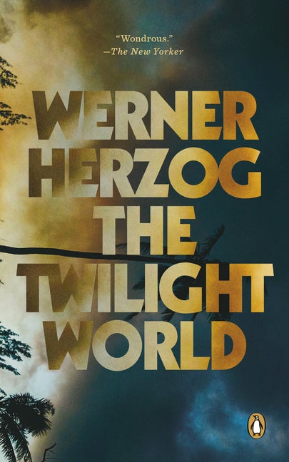 Item #275695 The Twilight World: A Novel. Werner Herzog