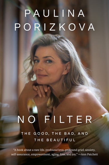 Item #280357 No Filter: The Good, the Bad, and the Beautiful. Paulina Porizkova