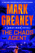 Item #286364 The Chaos Agent (Gray Man). Mark Greaney