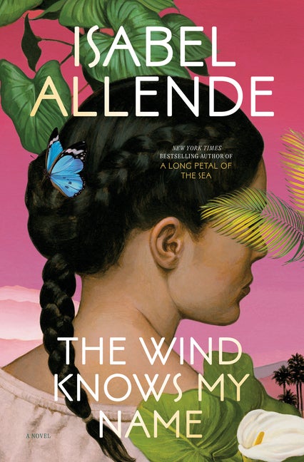 Item #275285 The Wind Knows My Name: A Novel. Isabel Allende