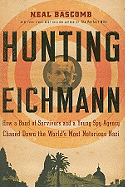 Item #287112 Hunting Eichmann. Neal Bascomb
