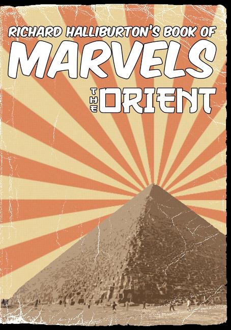 Item #228827 Richard Halliburton's Book of Marvels: the Orient. Richard Halliburton