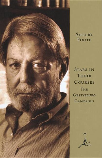 Item #228085 Stars in Their Courses: The Gettysburg Campaign, June-July 1863. Shelby Foote