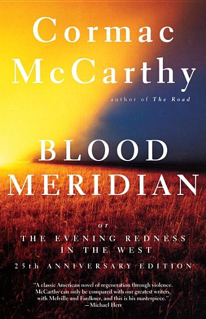 Item #227045 Blood Meridian: Or the Evening Redness in the West. Cormac McCarthy