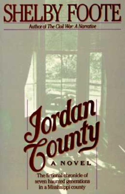 Item #270235 Jordan County: A Novel. Shelby Foote