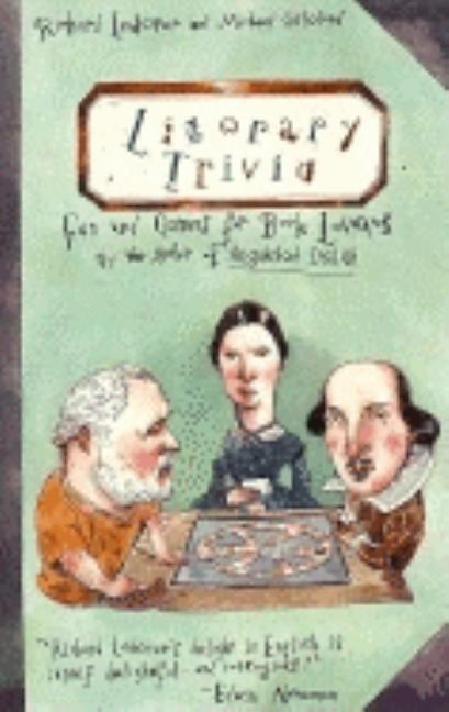 Item #269086 Literary Trivia: Fun and Games for Book Lovers. Richard Lederer, Michael Gilleland