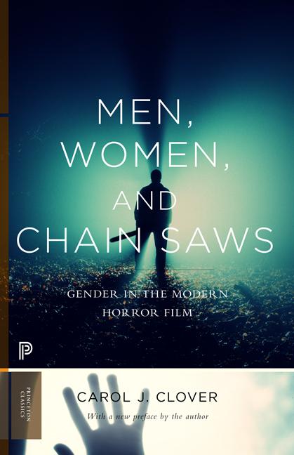 Item #269550 Men, Women, and Chain Saws: Gender in the Modern Horror Film - Updated Edition...