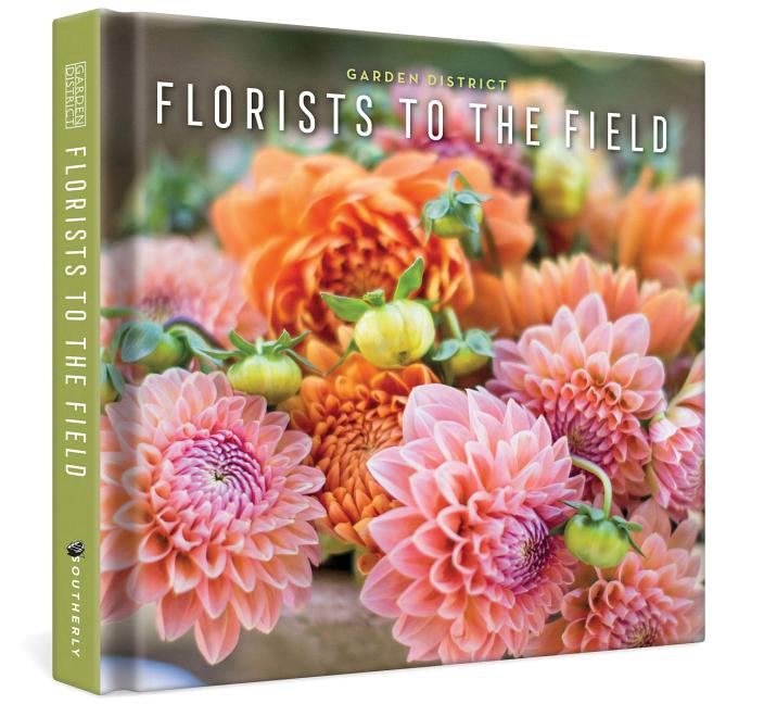 Item #272479 Florists to the Field [SIGNED]. Greg Campbell, Erick New, Christian Owen, Sarah Bell...