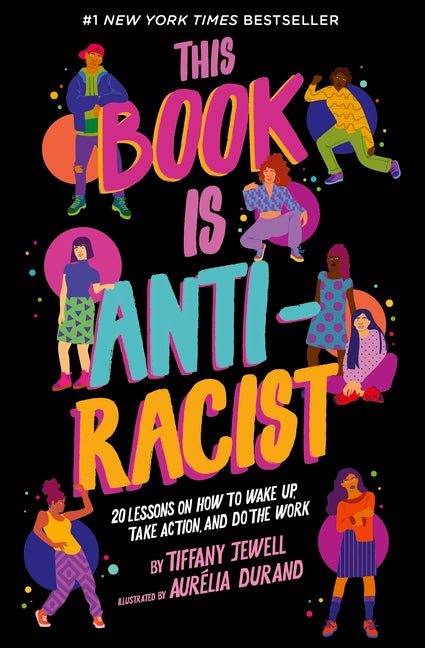 Item #282939 This Book Is Anti-Racist: 20 Lessons on How to Wake Up, Take Action, and Do The Work...