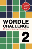 Item #280531 Wordle Challenge 2: 500 puzzles to do anywhere, anytime (Puzzle Challenge). Roland Hall