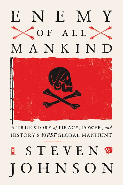 Item #281651 Enemy of All Mankind: A True Story of Piracy, Power, and History's First Global...