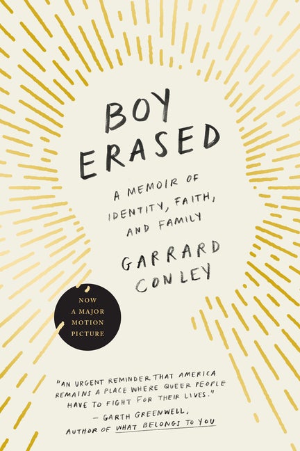 Item #278612 Boy Erased: A Memoir of Identity, Faith, and Family. Garrard Conley