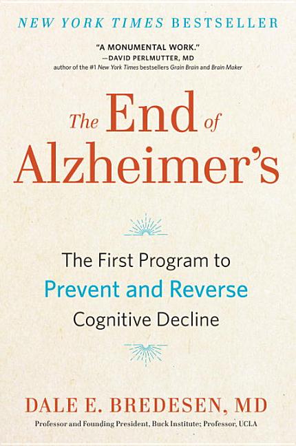 Item #272952 The End of Alzheimer's: The First Program to Prevent and Reverse Cognitive Decline....