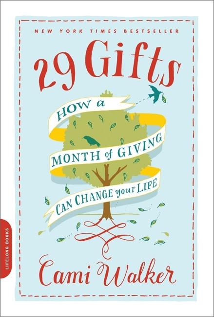 Item #272683 29 Gifts: How a Month of Giving Can Change Your Life. Cami Walker
