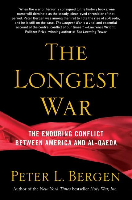 Item #233761 The Longest War: The Enduring Conflict between America and Al-Qaeda. Peter L. Bergen